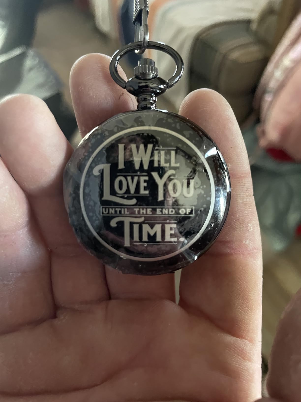 Engraved Pocketwatch for Husband or Boyfriend - I Will Love You Until the End of Time customer photo 2