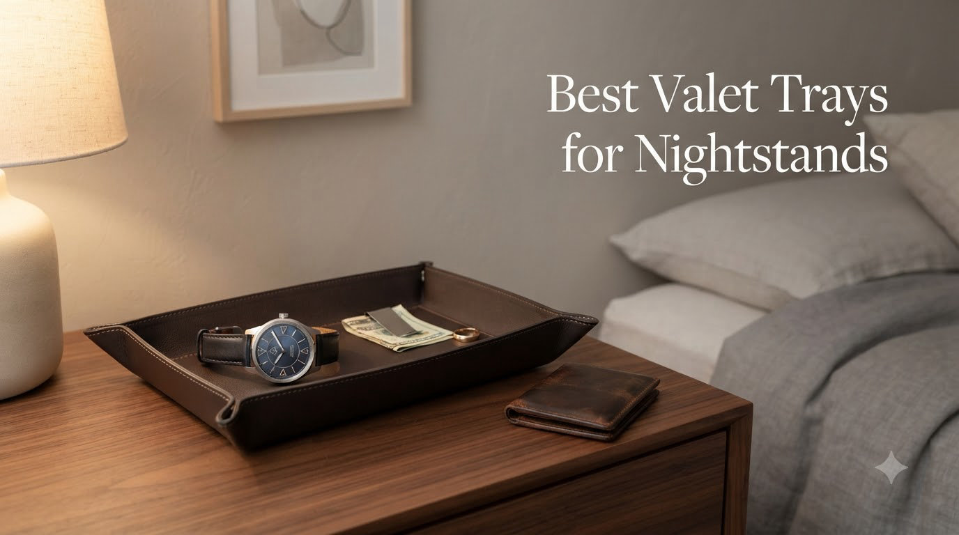 Best Valet Trays for Nightstands