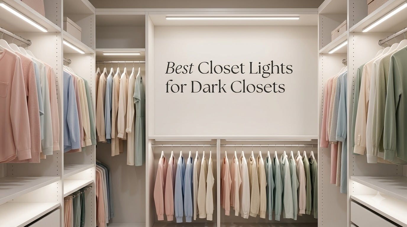 Best Closet Lights for Dark Closets