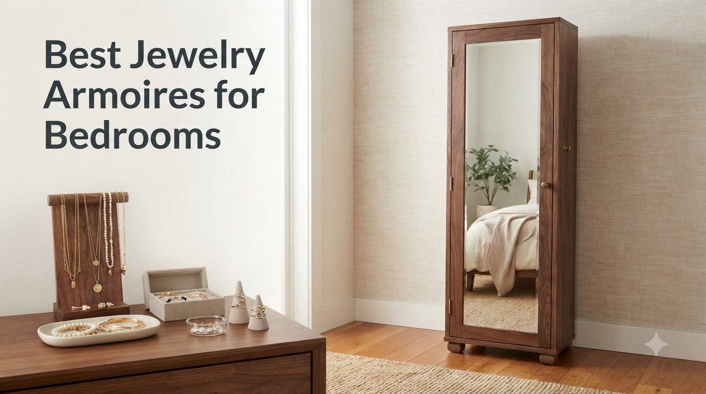 Best Jewelry Armoires for Bedrooms