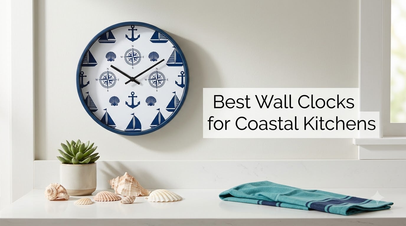 Best Wall Clocks for Coastal Kitchens
