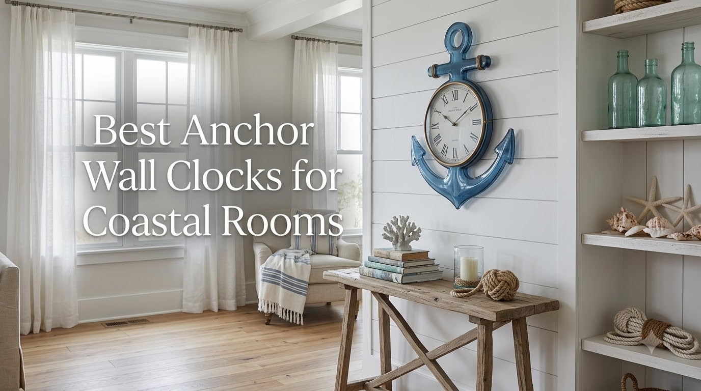 Best Anchor Wall Clocks for Coastal Rooms