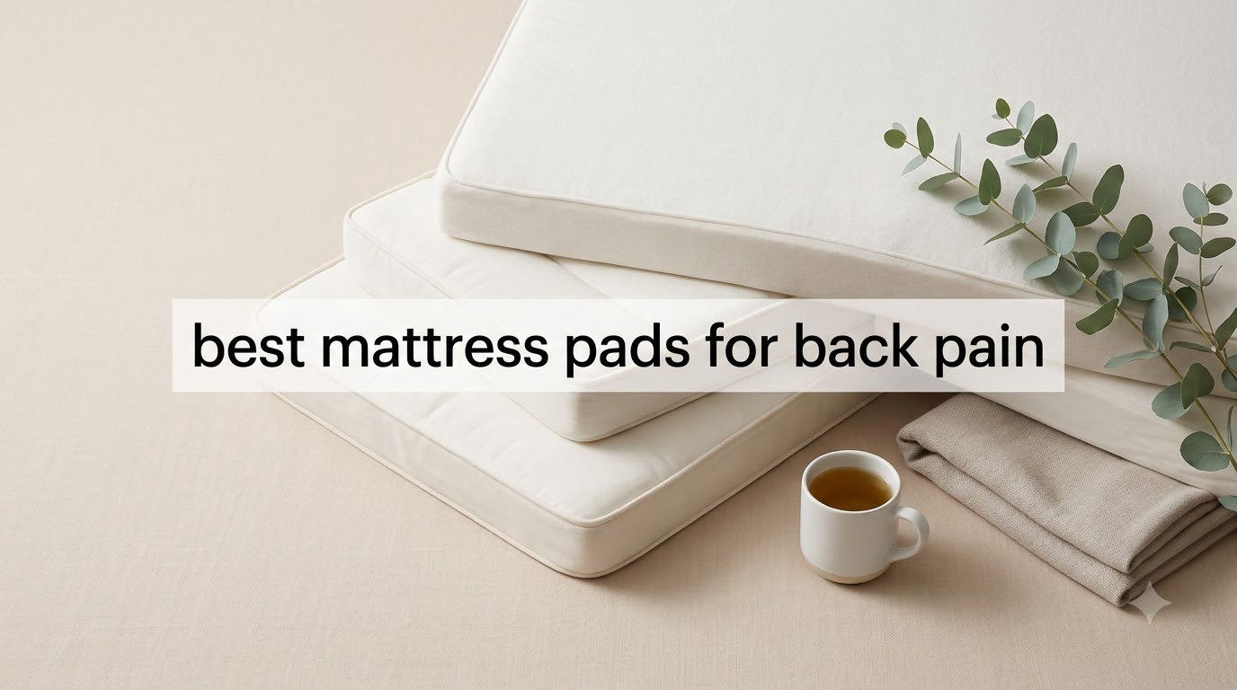 best mattress pads for back pain