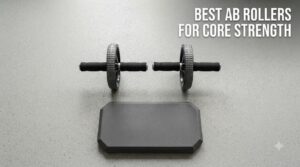Best Ab Rollers for Core Strength