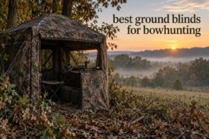 best ground blinds for bowhunting